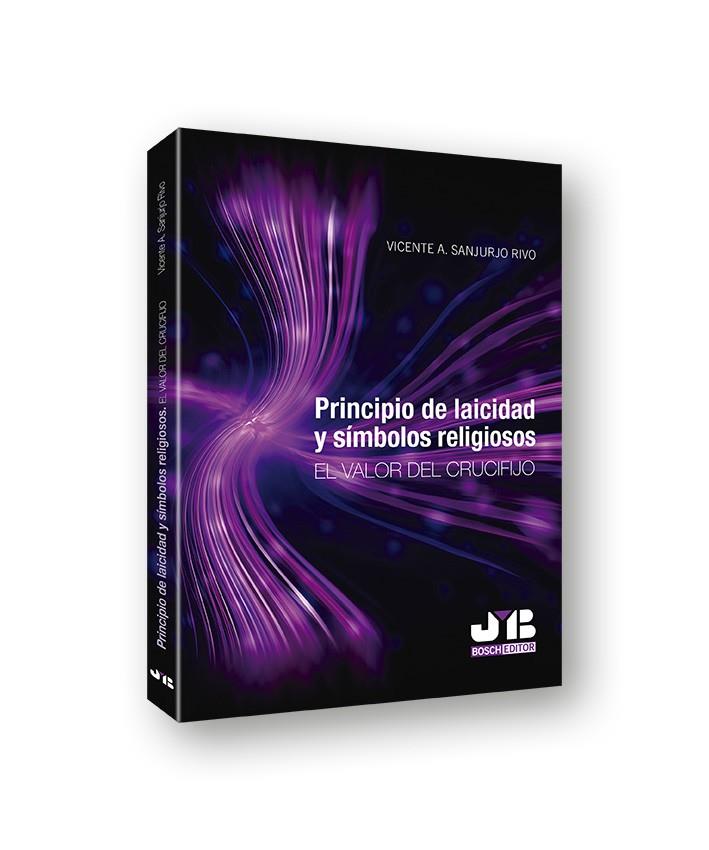PRINCIPIO DE LAICIDAD Y SIMBOLOS RELIGIOSOS | 9788494763908 | SANJURJO RIVO, VICENTE A.