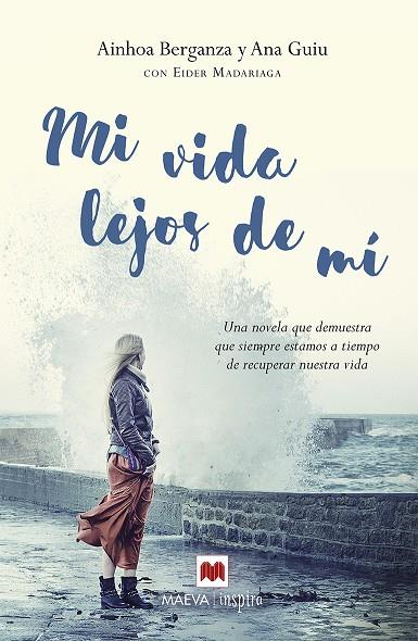 MI VIDA LEJOS DE MÍ | 9788416363674 | MADARIAGA, EIDER / GUIU, ANA / BERGANZA, AINHOA