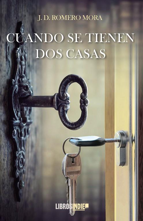 CUANDO SE TIENEN DOS CASAS | 9788410111042 | DOMINGO ROMERO, JOSÉ