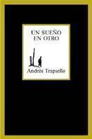 SUEÑO EN OTRO, UN | 9788483109694 | TRAPIELLO, ANDRES