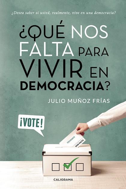 ¿QUÉ NOS FALTA PARA VIVIR EN DEMOCRACIA? | 9788417669102 | MUÑOZ FRÍAS, JULIO