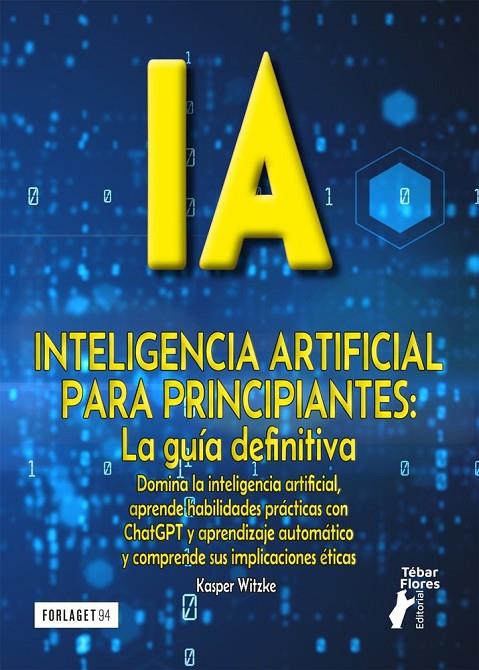 IA PARA PRINCIPIANTES. LA GUÍA DEFINITIVA | 9788410386969 | WITZKE, KASPER