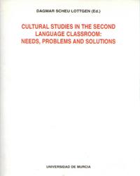 CULTURAL STUDIES IN THE SECOND LANGUAGE CLASSROOM: NEEDS, PROBLEMS AND SOLUTIONS | 9788476848067 | SCHEU LOTTGEN, DAGMAR