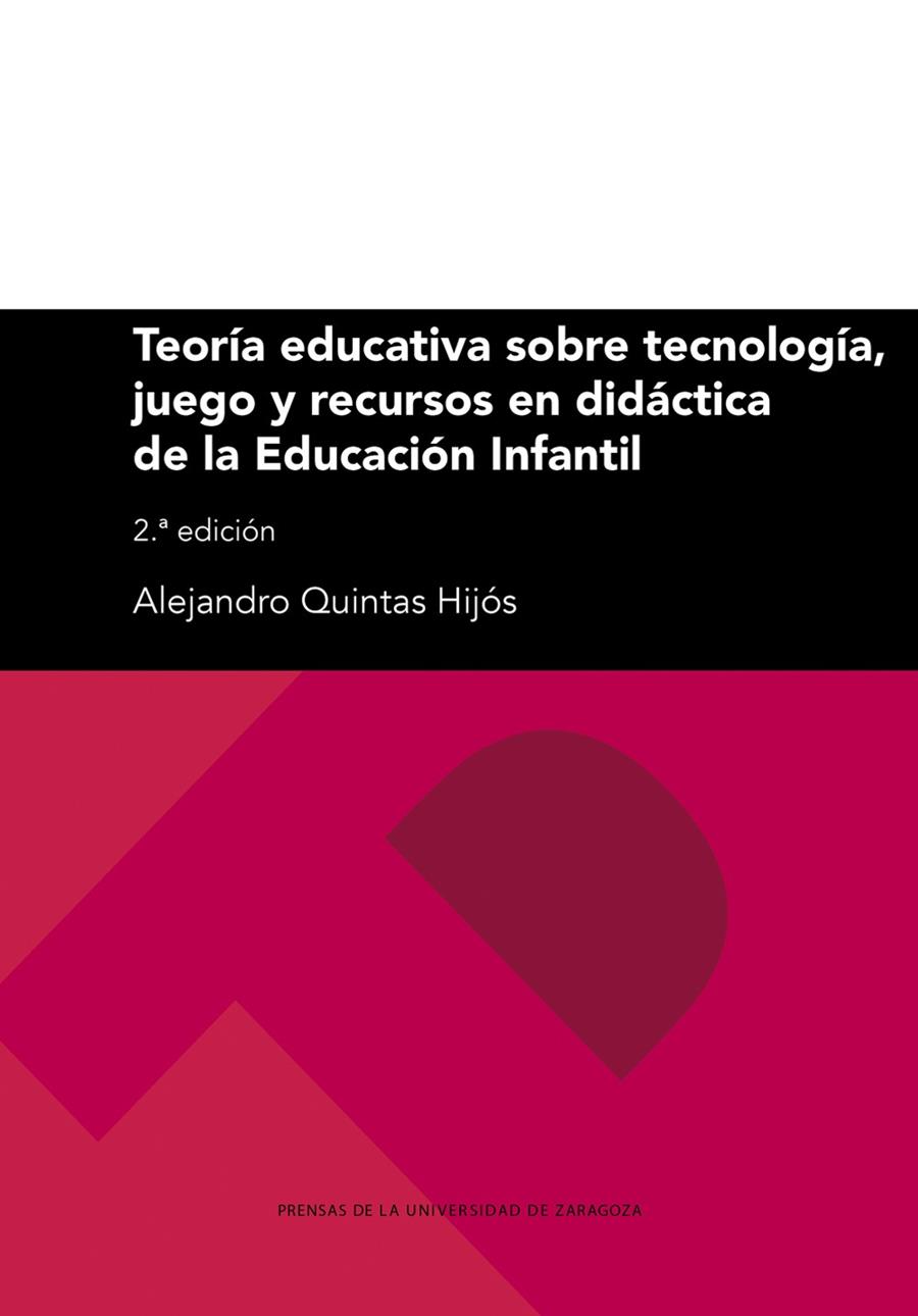 TEORÍA EDUCATIVA SOBRE TECNOLOGÍA, JUEGO Y RECURSOS EN DIDÁCTICA DE LA EDUCACIÓN INFANTIL | 9791387705985 | QUINTAS, ALEJANDRO