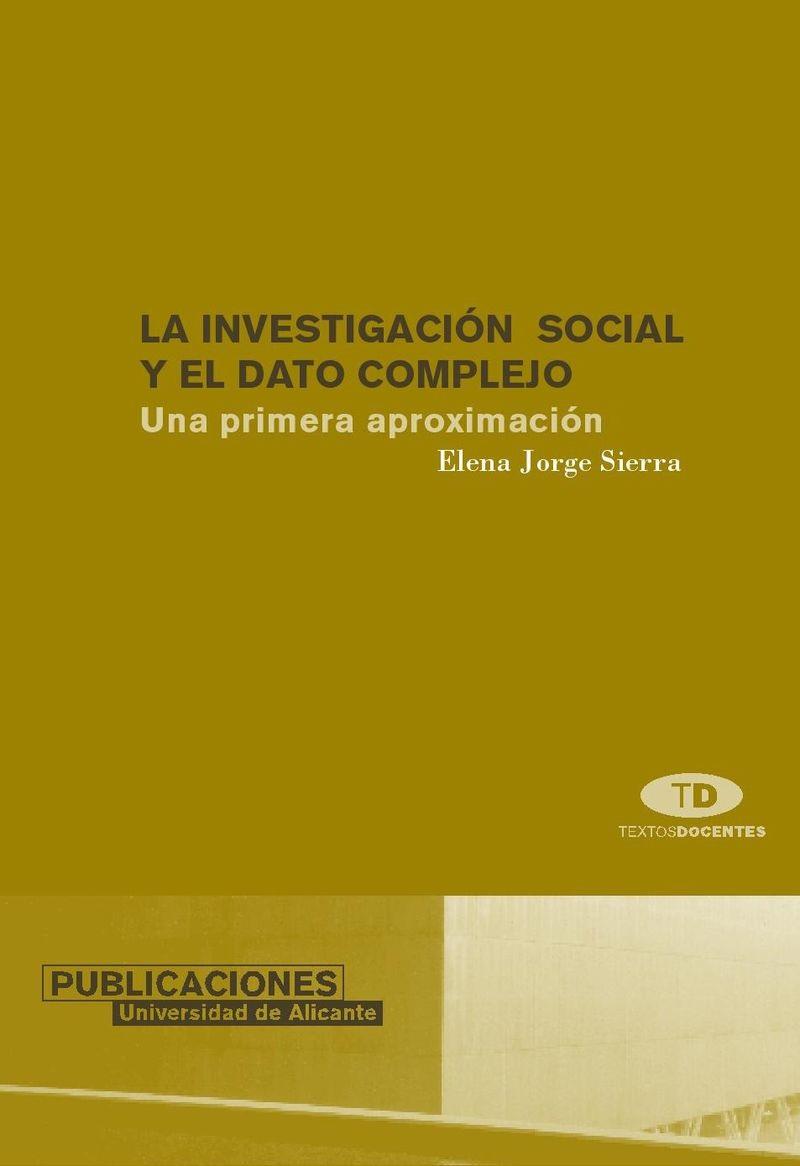 INVESTIGACIÓN SOCIAL Y EL DATO COMPLEJO, LA | 9788479087210 | JORGE SIERRA, ELENA