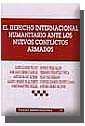 DERECHO INTERNACIONAL HUMANITARIO ANTE LOS NUEVOS CONFLICTOS ARMADOS, EL | 9788484426417 | CONSUELO RAMÓN CHORNET/JAVIER ÁLVAREZ VELOSO/ROMUALDO BERMEJO GARCÍA/ANTONIO BLANC ALTEMIR/ALBERTO A