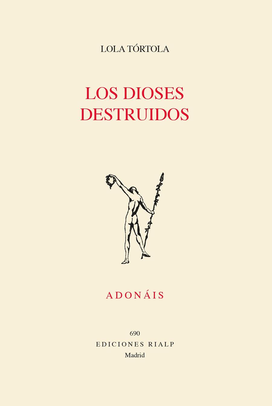 DIOSES DESTRUIDOS, LOS | 9788432163609 | TÓRTOLA, LOLA
