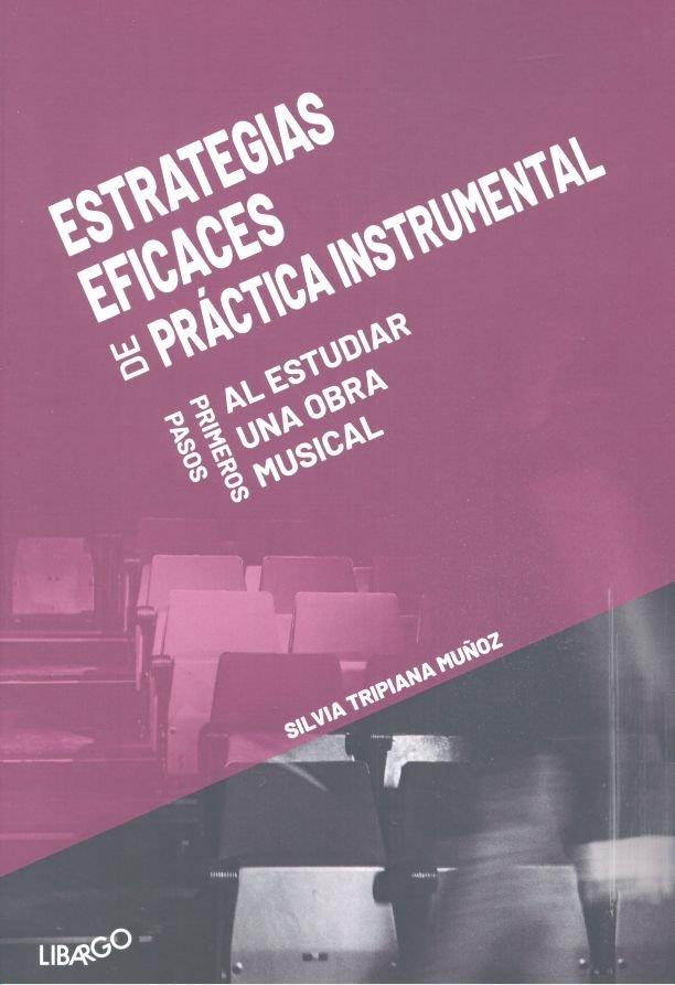 ESTRATEGIAS EFICACES DE PRACTICA INSTRUMENTAL | 9788494813665 | SILVIA TRIPIANA MUÑOZ