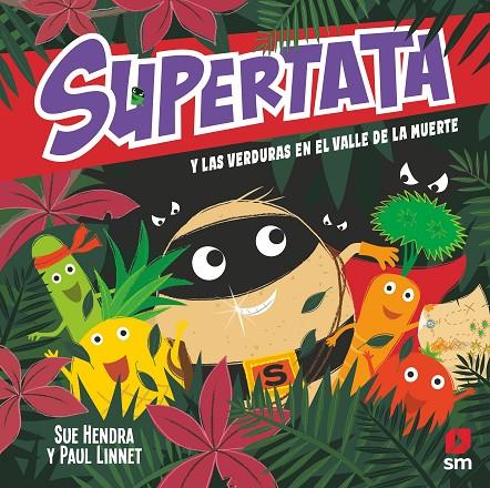 SUPERTATA Y LA VERDURAS EN EL VALLE DE LA MUERTE | 9788411209502 | HENDRA, SUE / LINNET, PAUL