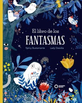 LIBRO DE LOS FANTASMAS, EL | 9788494777868 | BUSTAMANTE, NELVY / LADY DESIDIA