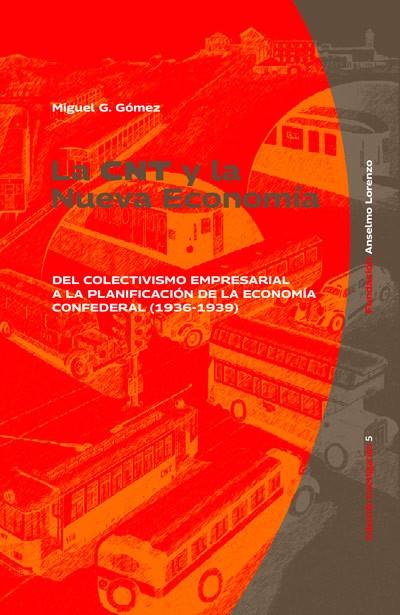 CNT Y LA NUEVA ECONOMÍA, LA | 9788412750942 | GÓMEZ, MIGUEL G.