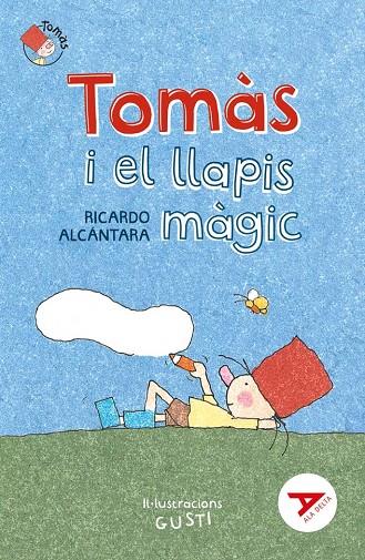 TOMÀS I EL LLAPIS MÀGIC | 9788447950751 | ALCÁNTARA SGARBI, RICARDO