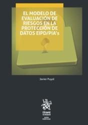 MODELO DE EVALUACIÓN DE RIESGOS EN LA PROTECCIÓN DE DATOS EIPD/PIA'S, EL | 9788491439752 | PUYOL MONTERO, JAVIER
