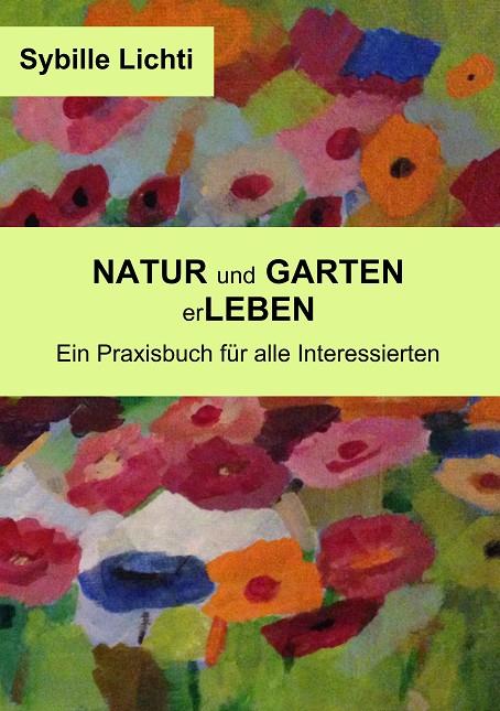 NATUR UND GARTEN ERLEBEN | 9783750405035 | LICHTI, SYBILLE