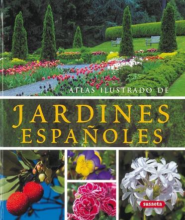 ATLAS ILUSTRADO DE JARDINES ESPAÑOLES | 9788430570355 | SUSAETA