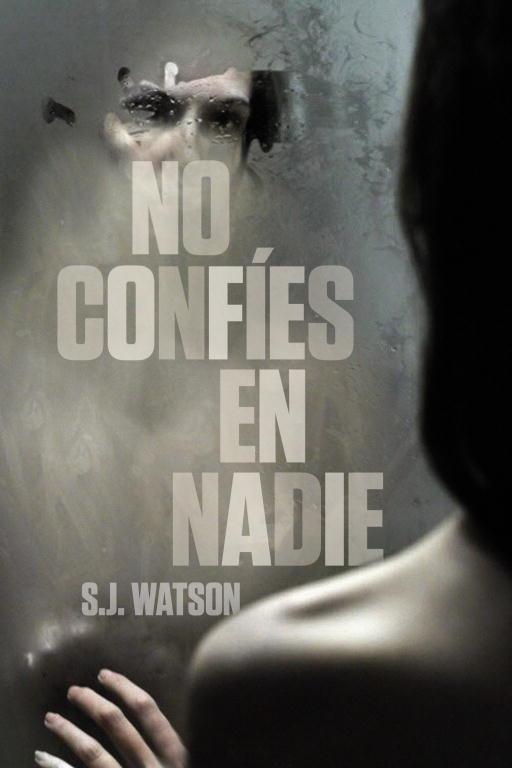 NO CONFÍES EN NADIE | 9788425346545 | WATSON, S. J.