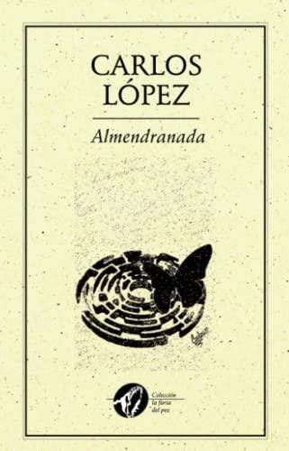 ALMENDRANADA | 9786077640592 | LÓPEZ, CARLOS