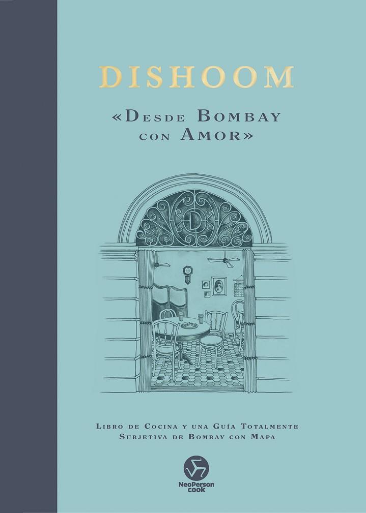 DISHOOM «DESDE BOMBAY CON AMOR» | 9788419509321 | THAKRAR, KAVI / NASIR, NAVED / THAKRAR, SHAMIL