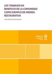 TRABAJOS EN BENEFICIO DE LA COMUNIDAD COMO EJEMPLO DE MEDIDA RESTAURATIVA, LOS | 9788411697897 | VEGAS AGUILAR, JUAN CARLOS
