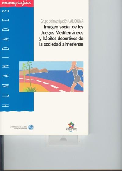 IMAGEN SOCIAL DE LOS JUEGOS MEDITERRÁNEOS Y HÁBITOS DEPORTIVOS DE LA SOCIEDAD ALMERIENSE | 9788482406671 | GRUPO DE INVESTIGACIÓN, UAL-COJMA