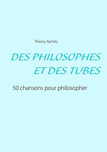 DES PHILOSOPHES ET DES TUBES | 9782322223022 | AYMES, THIERRY