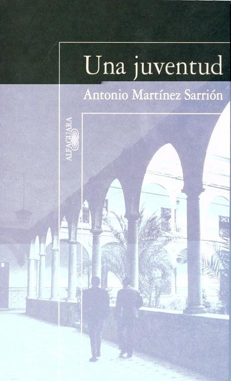 JUVENTUD, UNA (MEMORIAS II) | 9788420482545 | MARTÍNEZ SARRIÓN, ANTONIO
