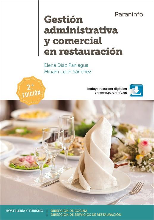 GESTIÓN ADMINISTRATIVA Y COMERCIAL EN RESTAURACIÓN 2.ª EDICIÓN 2019 | 9788428340984 | DIAZ PANIAGUA, ELENA / LEON SANCHEZ, M.