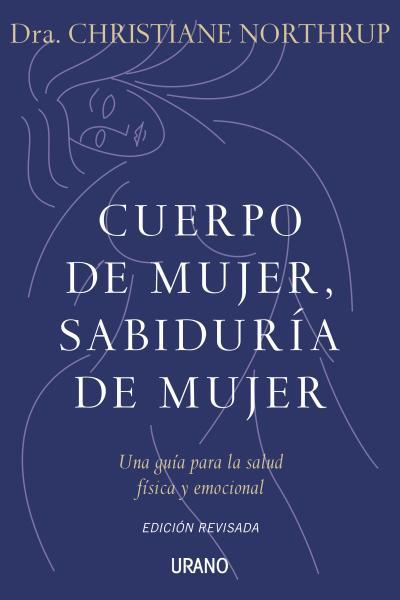 CUERPO DE MUJER, SABIDURÍA DE MUJER | 9788479537487 | NORTHRUP, CHRISTIANE