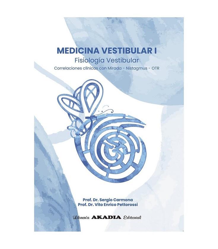 MEDICINA VESTIBULAR 1 - FISIOLOGIA VESTIBULAR | 9789875706125 | CARMONA, SERGIO