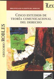 CINCO ESTUDIOS DE TEORIA COMUNICACIONAL DEL DERECHO | 9789563920338 | ROBLES, GREGORIO