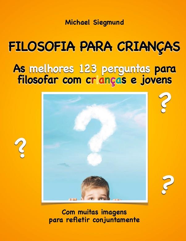 FILOSOFIA PARA CRIANÇAS | 9788413268620 | SIEGMUND, MICHAEL