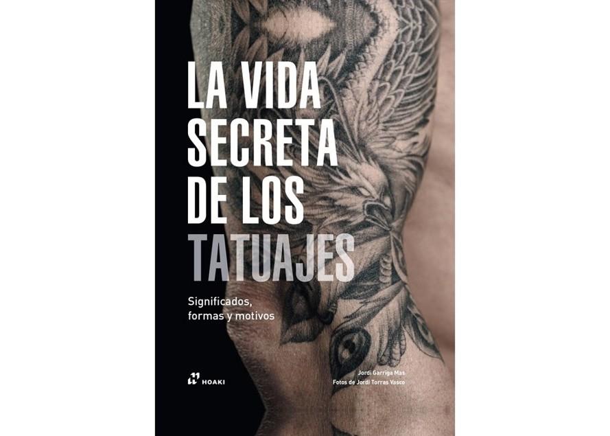 VIDA SECRETA DE LOS TATUAJES, LA | 9788417656805 | GARRIGA MAS, JORDI