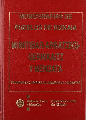 MUNITIBAR - ARBATZEGI - GERRIKAITZ ETA MENDATA : AZTERKETA HISTORIKO-ARTISTIKOA | 9788477522188 | OLABARRIA LONGARTE, FRANCISCO JAVIER