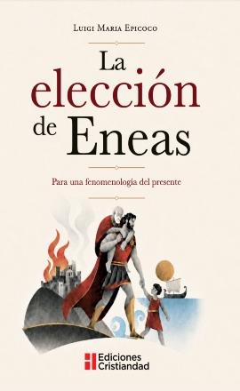 ELECCIÓN DE ENEAS, LA | 9788470577185 | EPICOCO, LUIGI MARIA