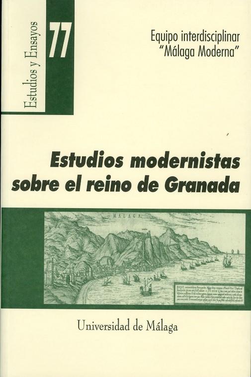 ESTUDIOS MODERNISTAS SOBRE MÁLAGA Y EL REINO DE GRANADA | 9788474968828 | MÁLAGA MODERNA, EQUIPO INTERDISCIPLINAR