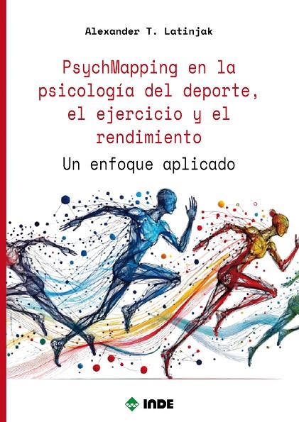 PSYCHMAPPING EN LA PSICOLOGIA DEL DEPORTE, EL EJERCICIO Y EL RENDIMIENTO | 9788497294607 | LATINJAK, ALEXANDER T.