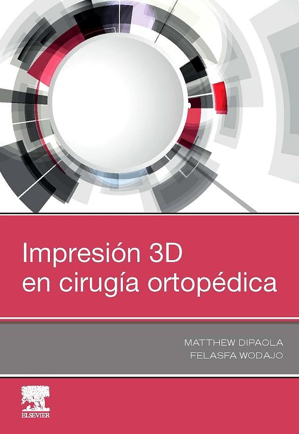 IMPRESION 3D EN CIRUGIA ORTOPEDICA | 9788491135593 | DIPAOLA, MATTHEW
