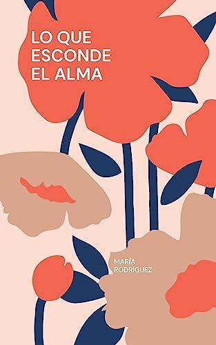 LO QUE ESCONDE EL ALMA | 9788411741989 | RODRIGUEZ, MARIA