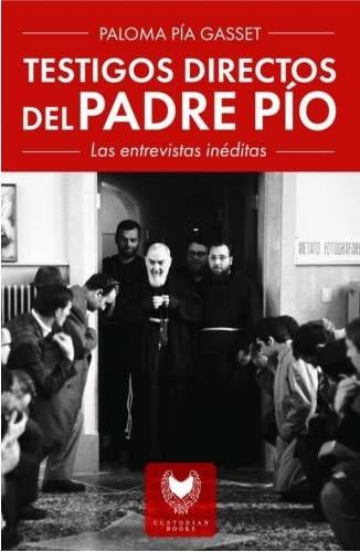 TESTIGOS DIRECTOS DEL PADRE PÍO | 9788412440843 | GASSET, PALOMA PÍA