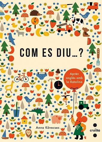 COM ES DIU...? APRÉN ANGLÈS AMB LA RATOLINA | 9788466139809 | KÖVECSES, ANNA