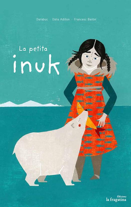 PETITA INUK, LA | 9788416566778 | DARABUC / ADILLON