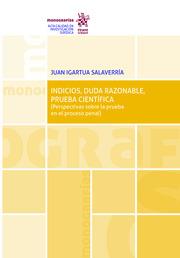 INDICIOS, DUDA RAZONABLE, PRUEBA CIENTÍFICA. (PERSPECTIVAS SOBRE LA PRUEBA EN EL PROCESO PENAL) | 9788413783260 | IGARTUA SALAVERRÍA, JUAN