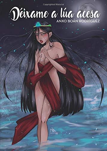 DÉIXAME A LÚA ACESA | 9788417715410 | BOÁN RODRÍGUEZ, ANXO