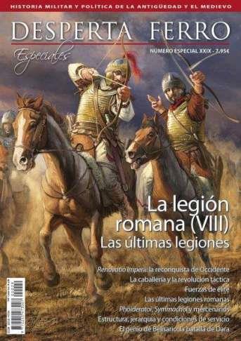 REVISTA DESPERTA FERRO ESPECIALES 29 LA LEGIÓN ROMANA (VIII). LAS ÚLTIMAS LEGIONES | 9787773231022