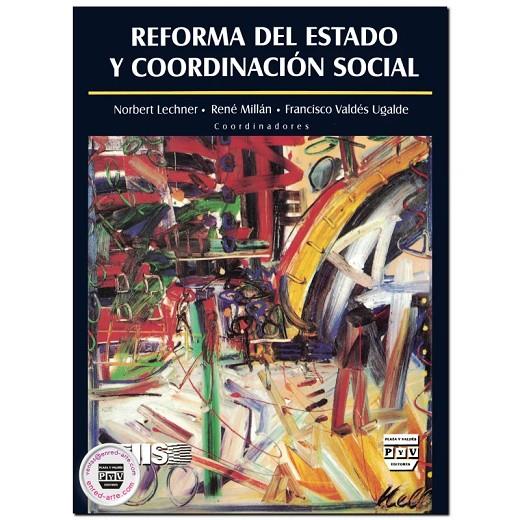 REFORMA ESTADO Y COORDINACIÓN SOCIAL | 9789688566817 | LECHNER, NORBERT / MILLÁN, RENÉ / VALDÉS UGALDE, FRANCISCO
