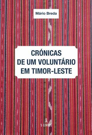 CRÓNICAS DE UM VOLUNTÁRIO EM TIMOR-LESTE | 9789897823947 | BREDA, MÁRIO