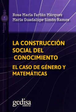 CONSTRUCCIÓN SOCIAL DEL CONOCIMIENTO, LA | 9788416572700 | FARFÁN MÁRQUEZ, ROSA MARÍA / SIMÓN RAMOS, MARÍA GUADALUPE