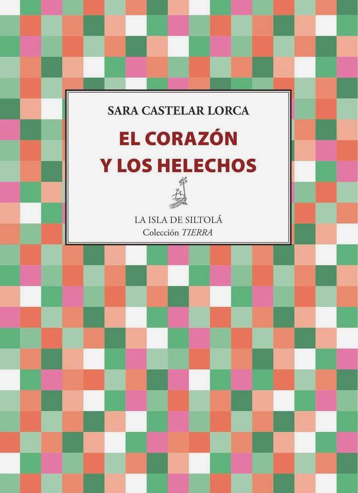 CORAZÓN Y LOS HELECHOS, EL | 9788416210510 | CASTELAR LORCA, SARA