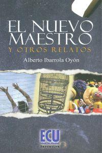 NUEVO MAESTRO Y OTROS RELATOS, EL | 9788499482149 | IBARRROLA OYÓN, ALBERTO