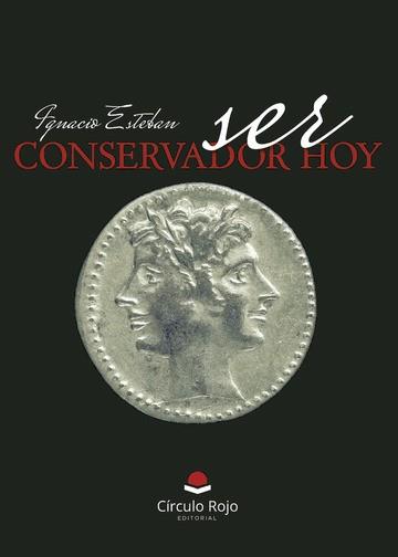SER CONSERVADOR HOY | 9788411756136 | ESTEBAN COMAMALA, IGNACIO